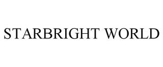 STARBRIGHT WORLD trademark