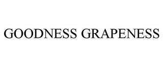 GOODNESS GRAPENESS trademark