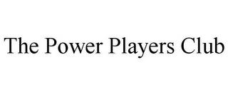 THE POWER PLAYERS CLUB trademark