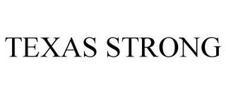 TEXAS STRONG trademark