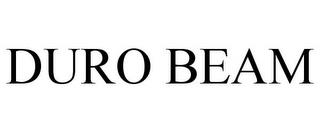 DURO BEAM trademark