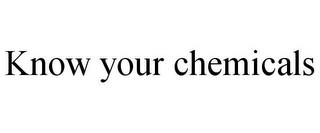 KNOW YOUR CHEMICALS trademark