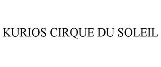 KURIOS CIRQUE DU SOLEIL trademark