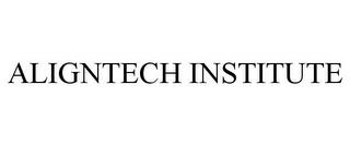 ALIGNTECH INSTITUTE trademark