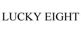 LUCKY EIGHT trademark