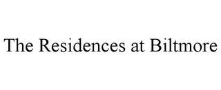 THE RESIDENCES AT BILTMORE trademark