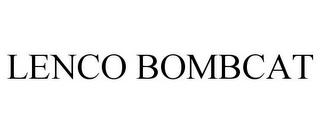 LENCO BOMBCAT trademark