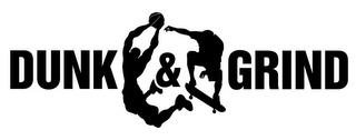 DUNK & GRIND trademark