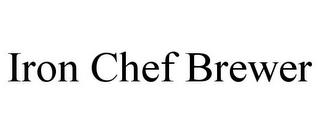 IRON CHEF BREWER trademark