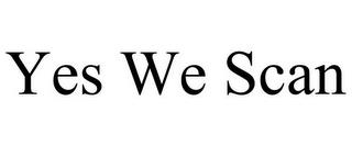 YES WE SCAN trademark