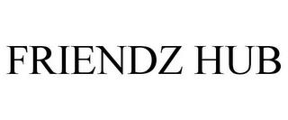 FRIENDZ HUB trademark