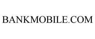 BANKMOBILE.COM trademark