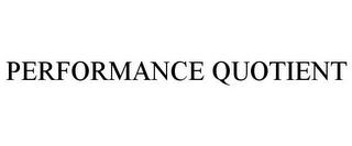 PERFORMANCE QUOTIENT trademark