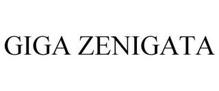 GIGA ZENIGATA trademark