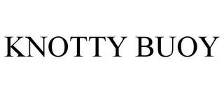 KNOTTY BUOY trademark