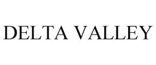 DELTA VALLEY trademark