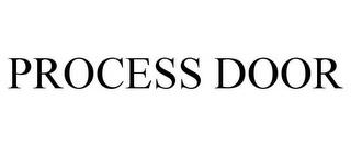 PROCESS DOOR trademark