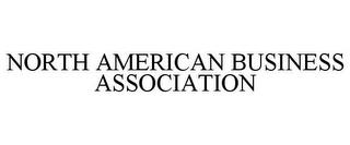 NORTH AMERICAN BUSINESS ASSOCIATION trademark