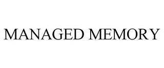 MANAGED MEMORY trademark