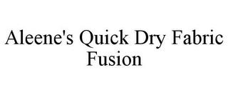 ALEENE'S QUICK DRY FABRIC FUSION trademark