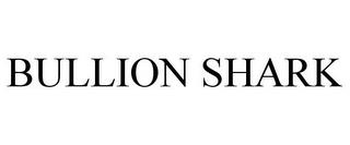 BULLION SHARK trademark