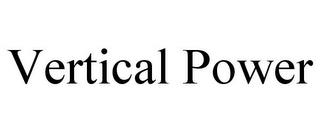 VERTICAL POWER trademark