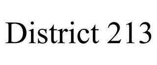 DISTRICT 213 trademark