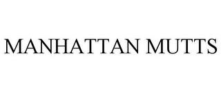 MANHATTAN MUTTS trademark