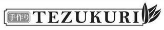 TEZUKURI trademark