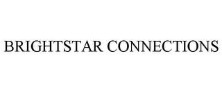 BRIGHTSTAR CONNECTIONS trademark