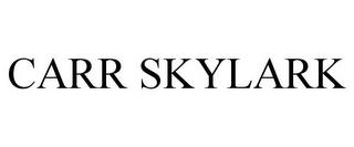 CARR SKYLARK trademark