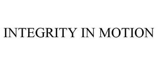 INTEGRITY IN MOTION trademark