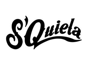 S'QUIELA trademark