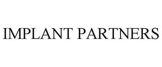 IMPLANT PARTNERS trademark