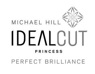 MICHAEL HILL IDEALCUT PRINCESS PERFECT BRILLIANCE trademark