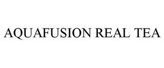 AQUAFUSION REAL TEA trademark