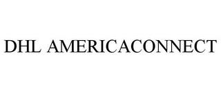 DHL AMERICACONNECT trademark