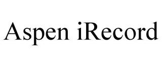 ASPEN IRECORD trademark