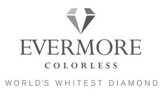 EVERMORE COLORLESS WORLD'S WHITEST DIAMOND trademark