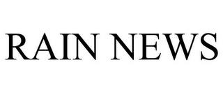 RAIN NEWS trademark