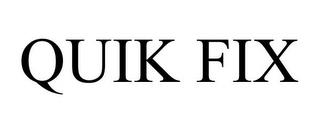 QUIK FIX trademark