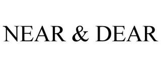 NEAR & DEAR trademark