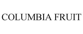 COLUMBIA FRUIT trademark