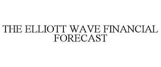 THE ELLIOTT WAVE FINANCIAL FORECAST trademark