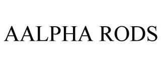 AALPHA RODS trademark