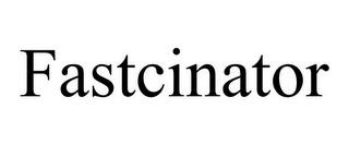 FASTCINATOR trademark