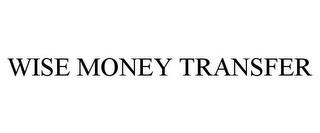 WISE MONEY TRANSFER trademark