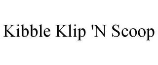 KIBBLE KLIP 'N SCOOP trademark