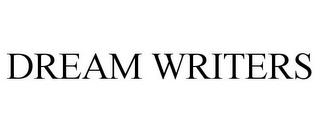 DREAM WRITERS trademark