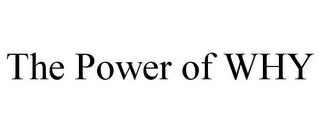 THE POWER OF WHY trademark